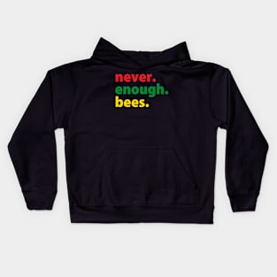 Never Enough Bees | Honey Bee | Earth Day | Bee Lover Kids Hoodie